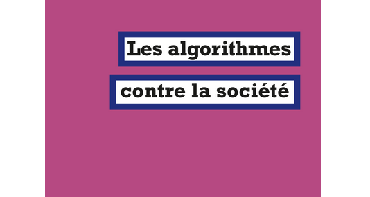 #131/ Les algorithmes contre la société d&rsquo;Hubert Guillaud, par Éric Arlix
