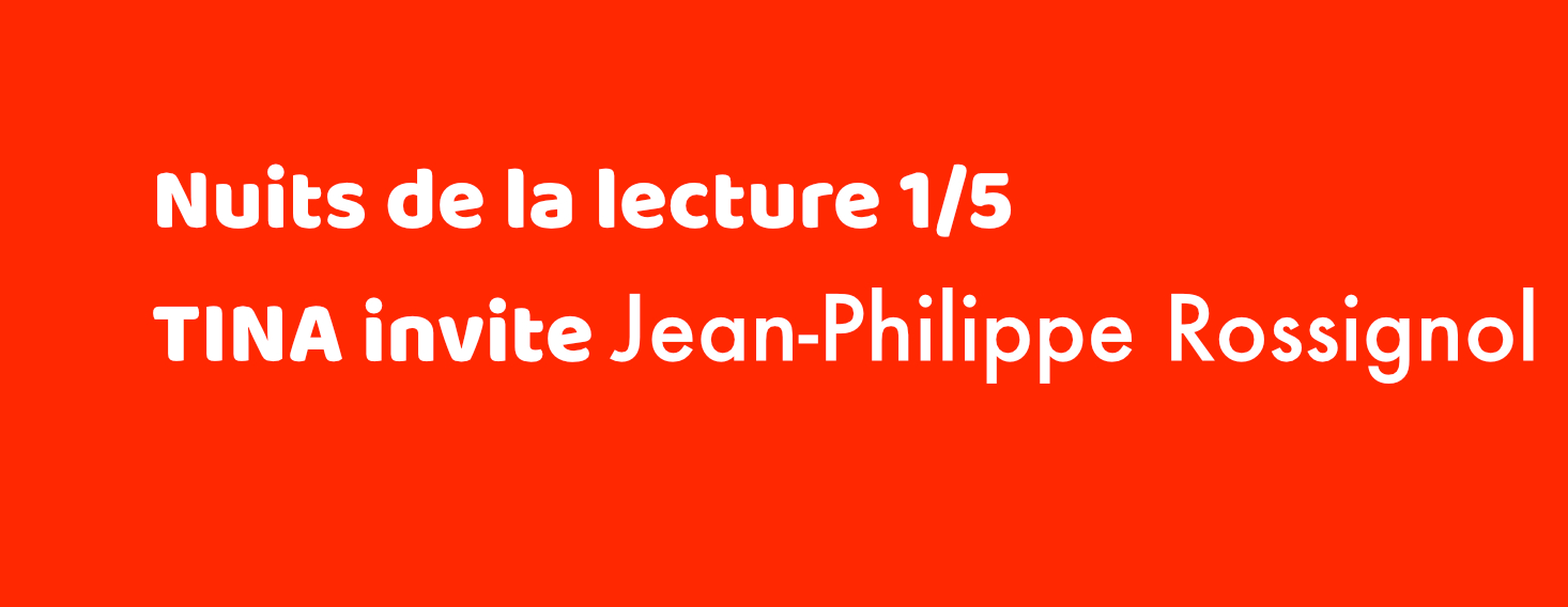 #216/ Nuits de la lecture (1/5), par Jean-Philippe Rossignol