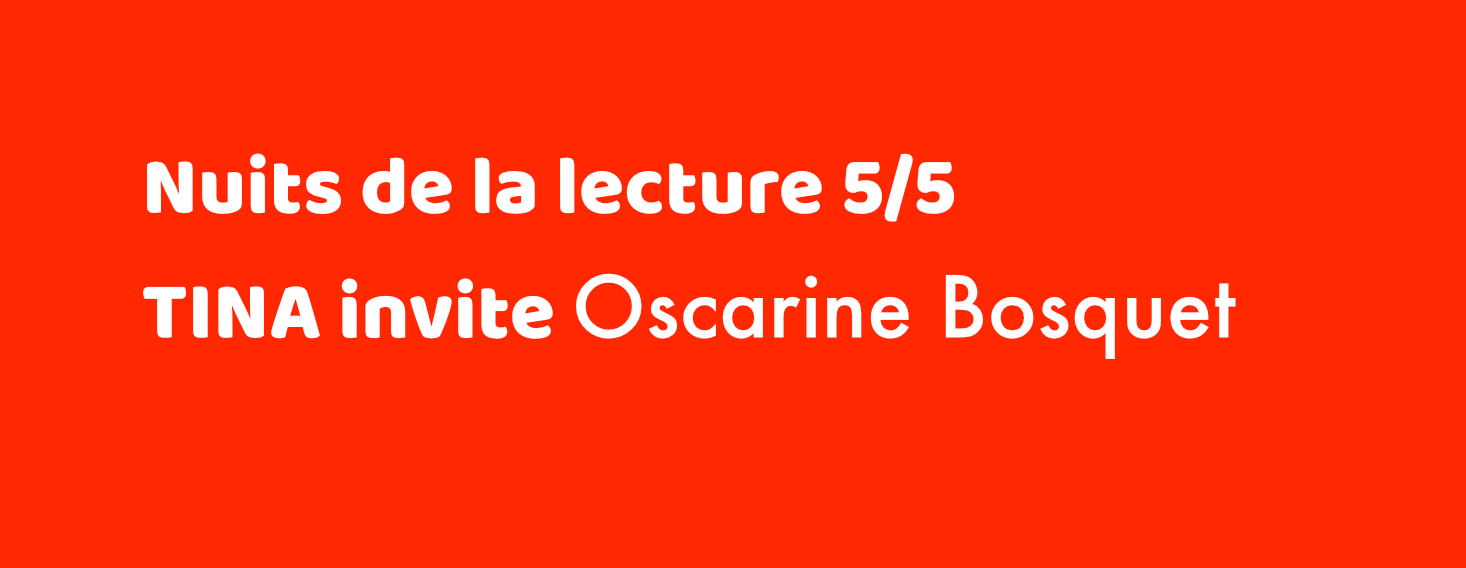 #220/ Nuits de la lecture (5/5), par Oscarine Bosquet